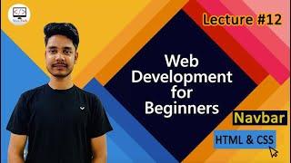 Web Development Course For Beginners  Lecture 12  Design Navigation Bar With HTML & CSS | Web Tech