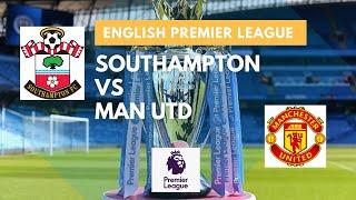 Southampton vs Manchester United | English Premier League | Live Stream | Saint Mary's Stadium ????