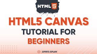 HTML5 Canvas tutorial for BEGINNERS || HTML5 Canvas A Beginner's Guide for Developers