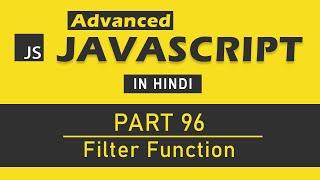 Advanced JavaScript Tutorial in Hindi [Part 96] - JavaScript Filter Function