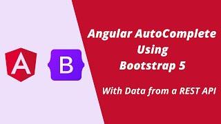 Angular AutoComplete Search Tutorial using Bootstrap 5 with Data from a REST API