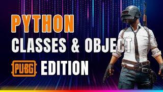 Python Classes and Objects with Pubg ? | Python Tutorial for Beginners | in Hindi