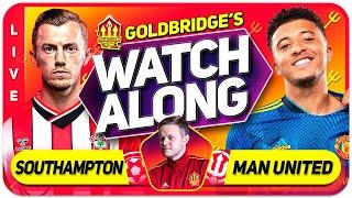 SOUTHAMPTON vs MANCHESTER UNITED LIVE Watchalong with Mark GOLDBRIDGE