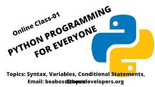 PYTHON PROGRAMMING FOR EVERYONE| ONLINE CLASS-01|SYNTAX|VARIABLES|CONDITIONAL STATEMENTS|SCOPES