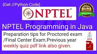 Proctored exam  preparation tips for Nptel Programming in Java(Previous year weekly quiz link given)