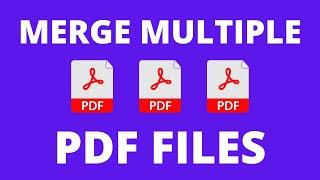 How To Easily Merge Multiple PDF files Into 1 Document Online | Tutorials