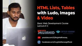 #3 HTML Lists, Tables with Ludo, Images, Video | HTML Course | Learn with Mujahid