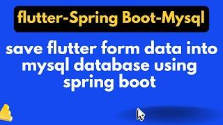 how to save flutter form data into mysql database using spring boot | flutter with Spring boot