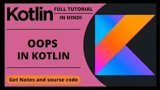 Object Oriented Programming (OOPS) In Kotlin In Hindi | Kotlin complete course in Hindi | #40