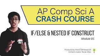 AP Computer Science A Crash Course: If/Else and Nested If Construct