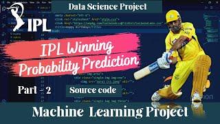 Predicting IPL winner using Machine Learning | IPL Win Probability Predictor Project | Project