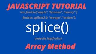 Splice Array Method In JavaScript Tutorial for beginners.