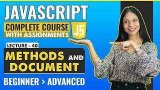 40. Methods and Document in Javascript | Javascript tutorial for beginners | Javascript full course