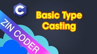 C Programming Tutorial 13 - Basic Type Casting  in C Programming | ZinCoder