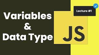 Variables and Data Types in JavaScript | JavaScript Tutorial | Lecture#2