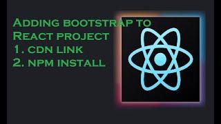 Part  7 Adding Bootstrap to React project