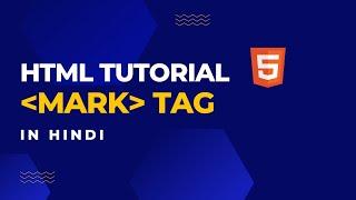 HTML Tutorial MARK Tag in HINDI