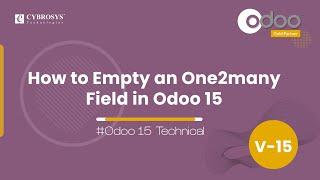 How to Empty an One2many Field in Odoo 15 | Odoo 15 Development Tutorials