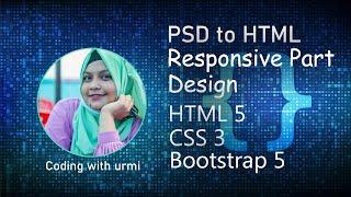 PSD to HTML Project | Responsive Part design | HTML5, CSS3, Bootstrap 5