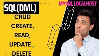 DML in SQL || SQL(DML) CRUD operation || Create, Read(Fetch), Update and Delete || mysql phpmyadmin