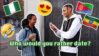 WHO WOULD YOU RATHER DATE ? NIGERIAN or ETHIOPIAN / ERITREAN ( HABESHA ) *Public Interview*