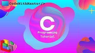 C programming Language Tutorial by Mantu. (Part-1) #C #CodeWithMantu #programming