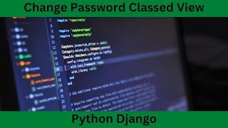 How to Change Password  through Classed View || Django