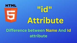 ID Attribute | Difference between ID and Name Attribute | Html 5 | Danyaal Shahid | Tech Station