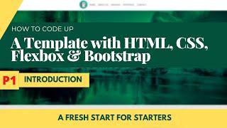 Coding up a Basic web Template with HTML, CSS, Flexbox and Bootstrap for Beginners - Intro part