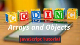 Arrays & Objects in JavaScript | JavaScript Tutorial