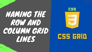 49. Naming the Row Track and Column Track Grid Lines in the CSS3 Grid - CSS