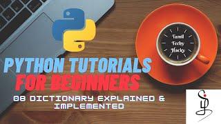 Dictionary explained & Implemented 08 | Python | தமிழில்