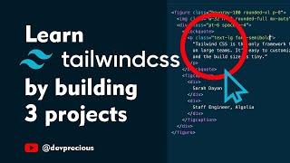 Learn TailwindCss By Building 3 Projects #css