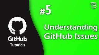 GitHub Tutorials #5 - Understanding GitHub Issues