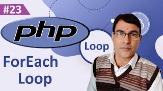 PHP ForEach Loop | PHP tutorial lesson - 23 | ForEach loop in PHP