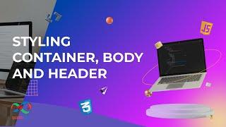 HTML & CSS Tutorial 33 : Styling Container, body and header