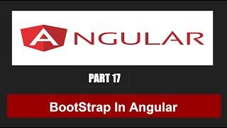 Bootstrap in Angular | Angular 15 | Part 17 | Angular Tutorial in Hindi