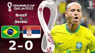 Brazil vs Serbia 2-0 | Richarlison Double | All Goals & Highlights | FIFA World Cup QATAR 2022