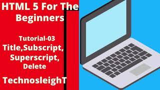 HTML5 For Beginners: Title, Subscript, Superscript, Delete (Tutorial-3)