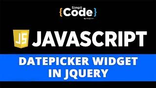 Datepicker In jQuery | Datepicker Widget In jQuery | jQuery DatePicker Tutorial | SimpliCode