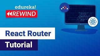 React Router Tutorial | React DOM Tutorial | ReactJS Redux Training | Edureka | Web Dev Rewind - 2