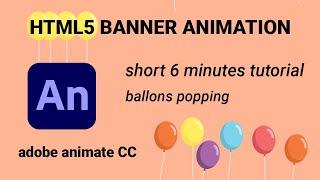 Adobe Animate CC 2022 - quick 6 minutes tutorial - popping balloons - HTML5