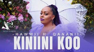 Hawwii H. Qananii-kiniini koo- New Ethiopian Oromo Music 2022 (Official Video)