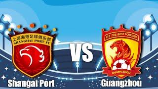 Shanghai Port vs Guangzhou Live Stream FullScore 2022 EnVivo