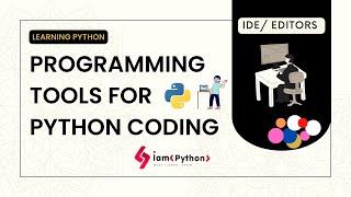 What are the best programming tools for Python coding? Python Beginner | Learn Python