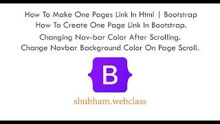 Bootstrap Part4.How To Create One Page Link In Html. Change Navbar Background Color On Page Scroll.