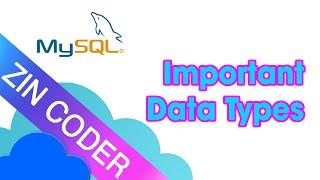 MySQL Tutorial for Beginners - Important Data Types | ZinCoder