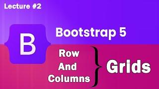 Bootstrap 5 Tutorial | Grids, Row, And Columns In Bootstrap 5 | Lecture 2 | Web Tech