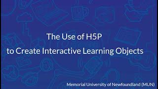 The Use of h5P to Create Interactive Learning Objects