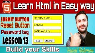 13th Lecture of HTML 5||Reset Button  submit button and pasward tag||Faisal Rehman